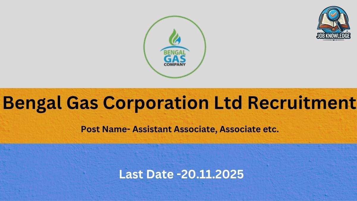 Logo for Bengal Gas Company with text "Bengal Gas Corporation Ltd Recruitment," "Post Name- Assistant Associate, Associate etc.," and "Last Date -20.11.2025."