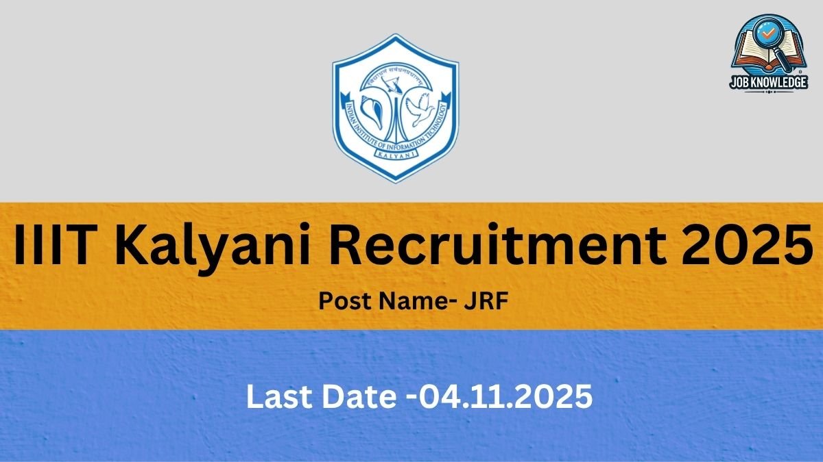 A recruitment poster for IIIT Kalyani for 2025. The image features the IIIT Kalyani logo at the top center, and text in large, bold letters: "IIIT Kalyani Recruitment 2025." Below this, a smaller line reads "Post Name- JRF" (Junior Research Fellow). The bottom section of the poster highlights the deadline: "Last Date -04.11.2025."