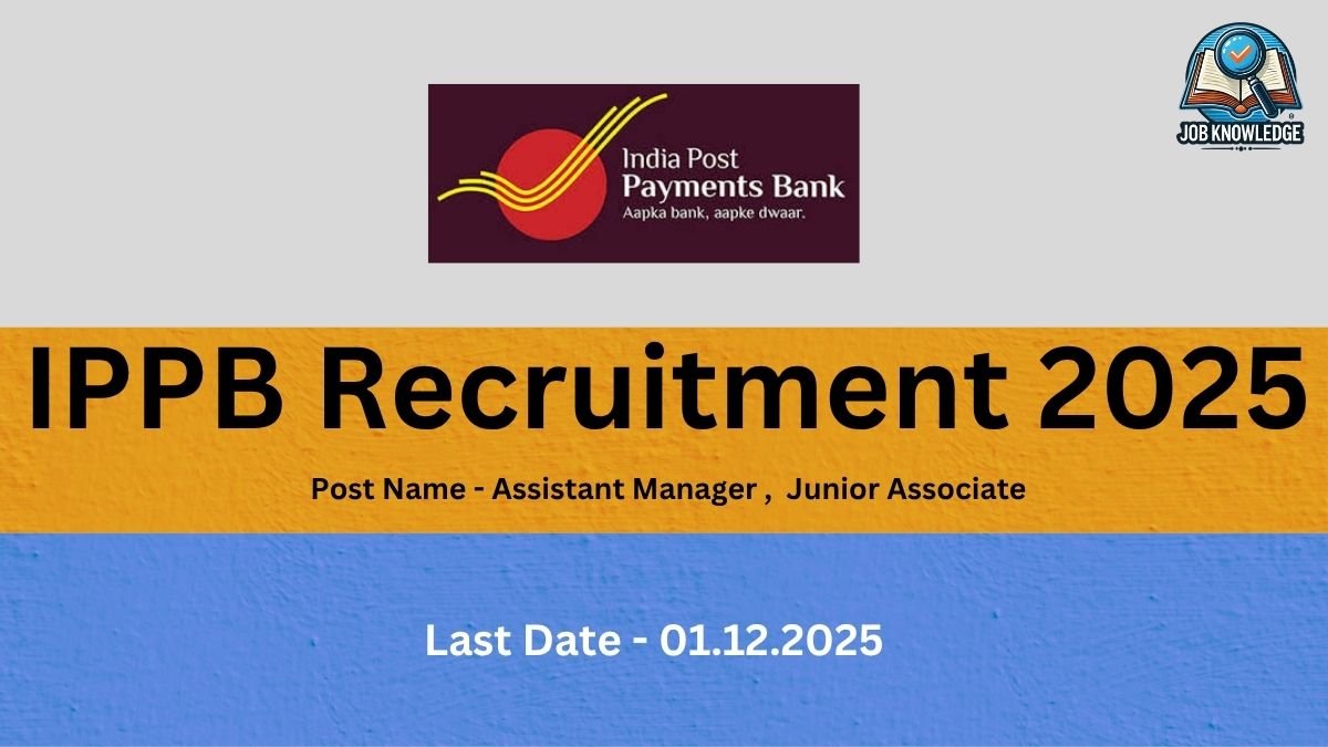 Job notification image for India Post Payments Bank (IPPB) Recruitment 2025. The posts advertised are Assistant Manager and Junior Associate, and the last date to apply is December 1, 2025. The IPPB logo is visible at the top.