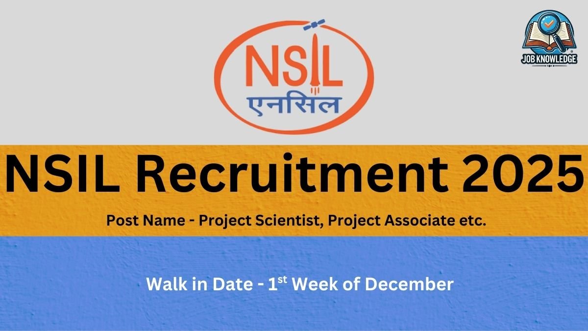 NSIL Recruitment 2025 poster for posts including Project Scientist and Project Associate. The Walk in Date is listed as the 1st Week of December. The image features the NSIL (NewSpace India Limited) logo.