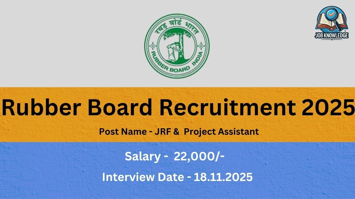 Job notification image for Rubber Board India Recruitment 2025. The posts advertised are JRF and Project Assistant, with a salary of ₹22,000/- and an interview date of 18th November 2025. The logo of the Rubber Board is also visible.