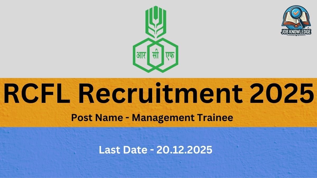 Recruitment poster for RCFL (Rashtriya Chemicals and Fertilizers Limited). The main text reads "RCFL Recruitment 2025". Subheadings indicate the "Post Name - Management Trainee" and "Last Date - 20.12.2025". The RCFL logo and the "Job Knowledge" logo are visible.