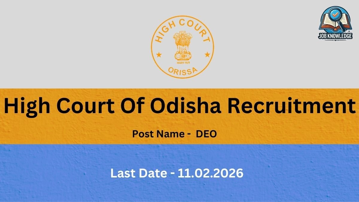A recruitment notification graphic for the High Court of Odisha. The image is divided into three horizontal colored bands. The top white band features the official seal of the High Court of Orissa and a "Job Knowledge" logo. The middle orange band displays the text "High Court Of Odisha Recruitment" followed by "Post Name - DEO." The bottom blue band states "Last Date - 11.02.2026."