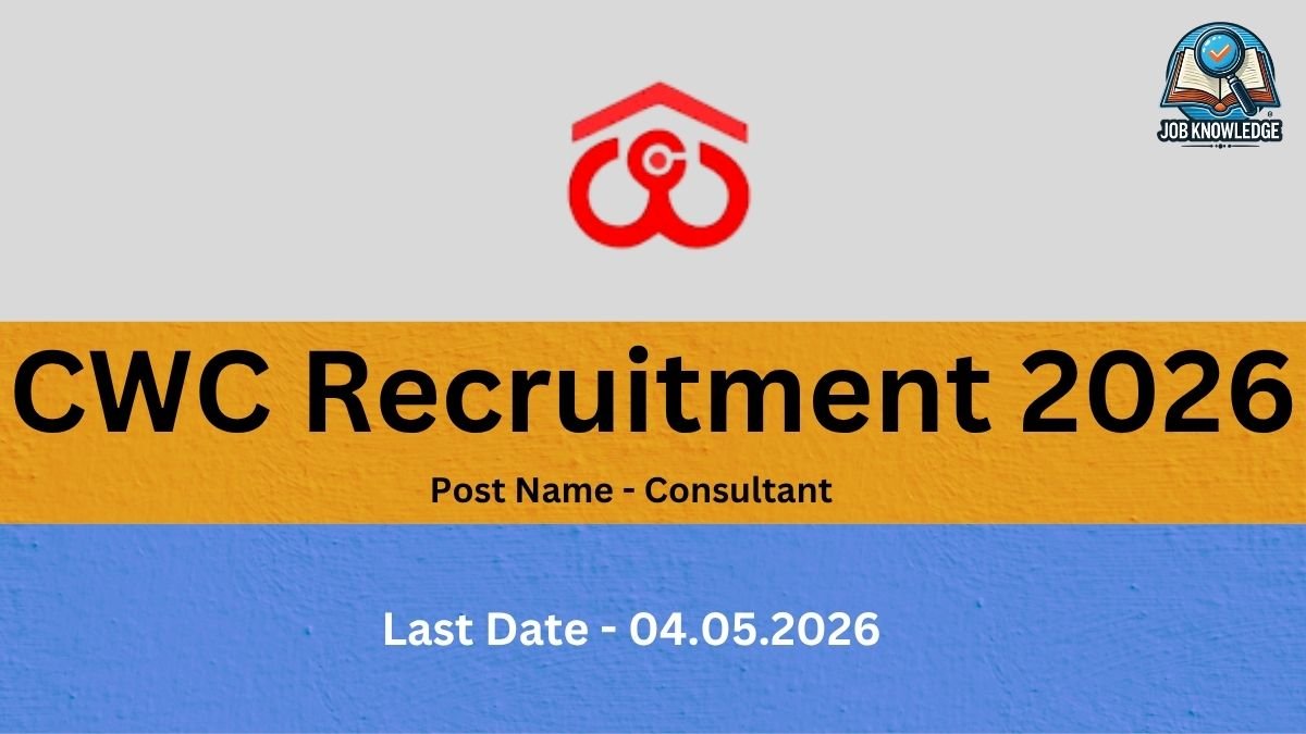 This recruitment notice is from CWC (Central Warehousing Corporation) for the year 2026. The advertised position is for Consultant. Interested candidates should take note that the last date to submit applications for this role is 04.05.2026. Visually, the graphic features the official red CWC logo at the top center and the Job Knowledge branding in the upper right corner. The layout follows a consistent design with horizontal bands of grey, orange, and blue backgrounds.