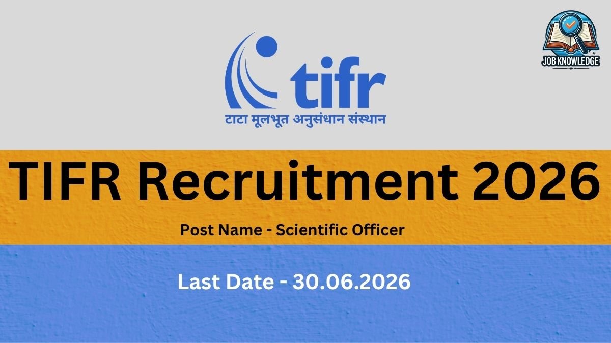 This recruitment notice is from the Tata Institute of Fundamental Research (TIFR) for the year 2026. The advertisement announces vacancies for the position of Scientific Officer. Interested candidates should take note that the last date to submit applications for this role is 30.06.2026. Visually, the graphic features the official blue TIFR logo (a stylized abstract figure) and its name in English and Hindi centered at the top, along with the Job Knowledge branding in the upper right corner. The information is presented over a background divided into three horizontal bands: a light grey top section, an orange middle section for the title, and a light blue bottom section for the deadline.